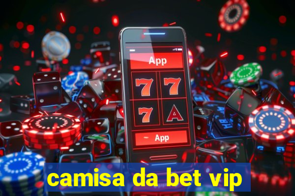 camisa da bet vip